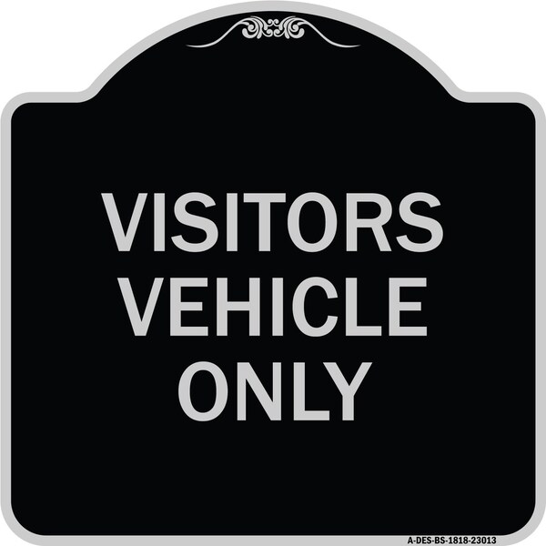 Reserved Parking Visitor Vehicles Heavy-Gauge Aluminum Architectural Sign, 18" x 18", BS-1818-23013